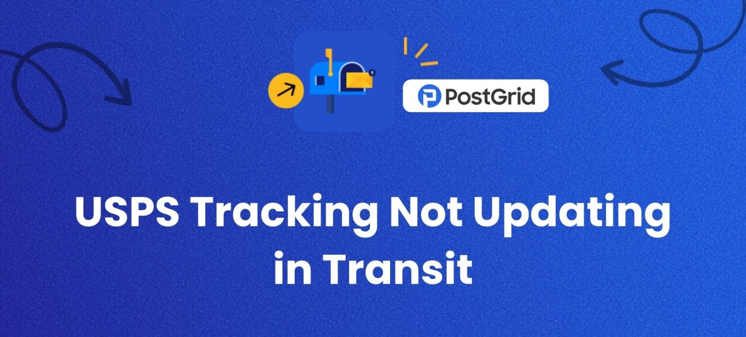 USPS Tracking Not Updating? Here is Why & 4 Steps to Solve It PostGrid