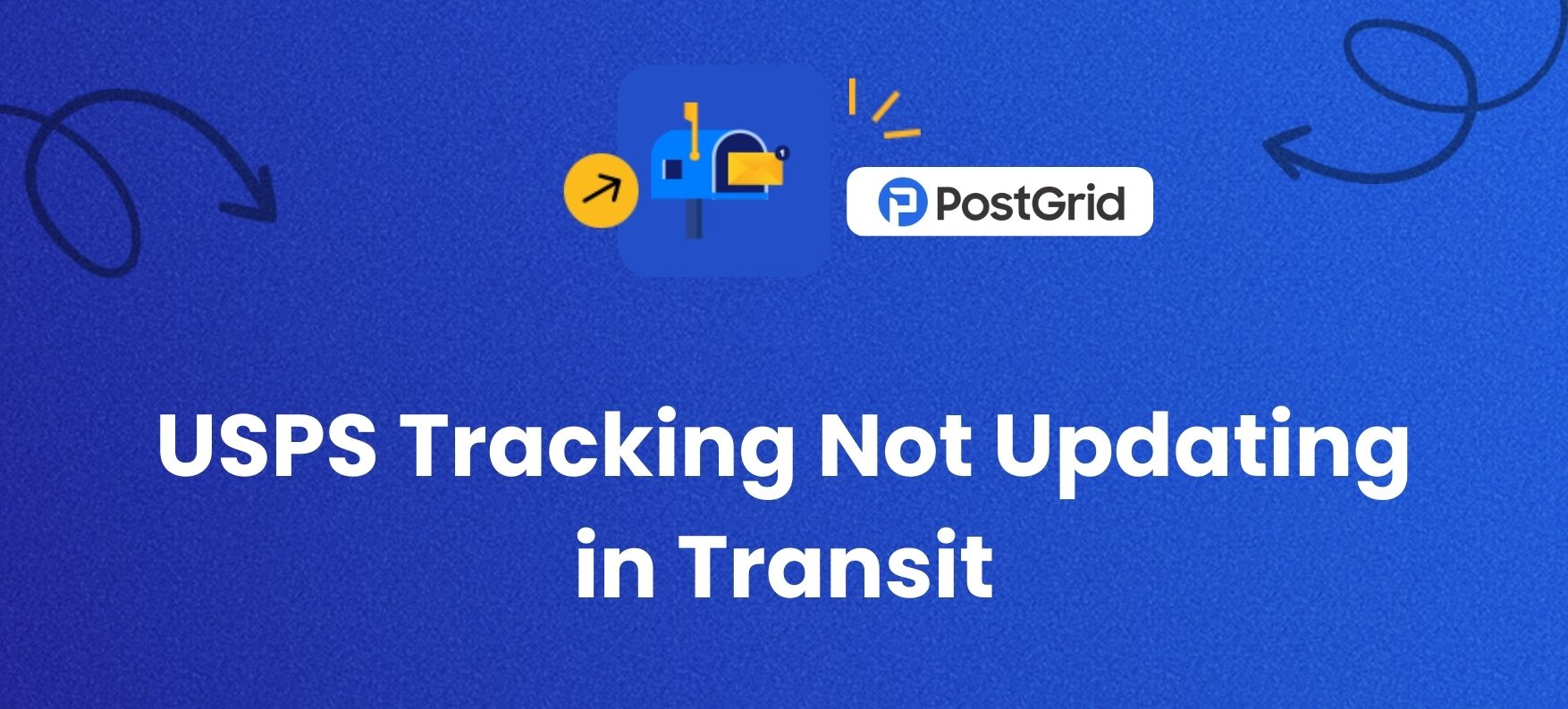 USPS Tracking Not Updating? Here is Why & 4 Steps to Solve It PostGrid