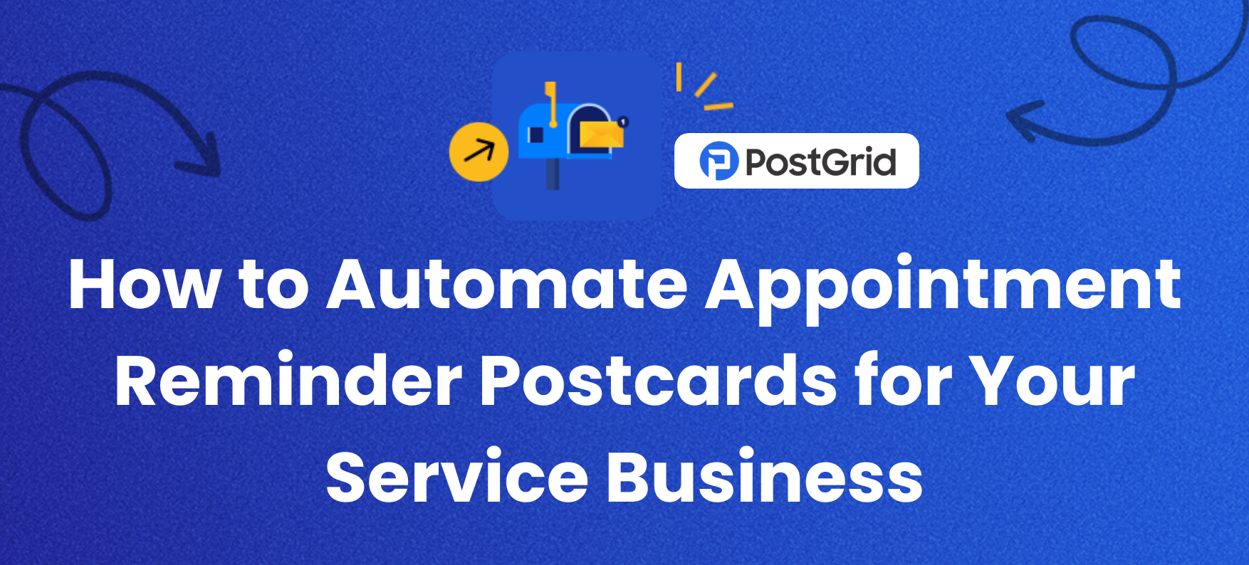 Automated Appointment Reminder Postcards - PostGrid